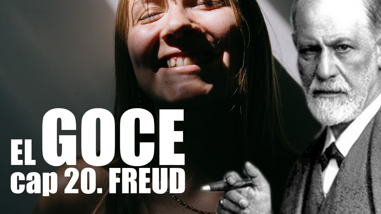 EL GOCE: HECHOS Y ESTRUCTURAS | cap 20 PENSANDO CON FREUD