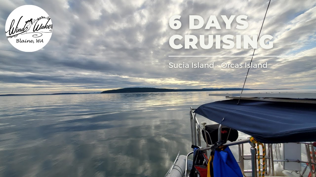Part I - Cruising the San Juan Islands - Sucia - Orcas Island - West Beach-Pacific Northwest Sailing