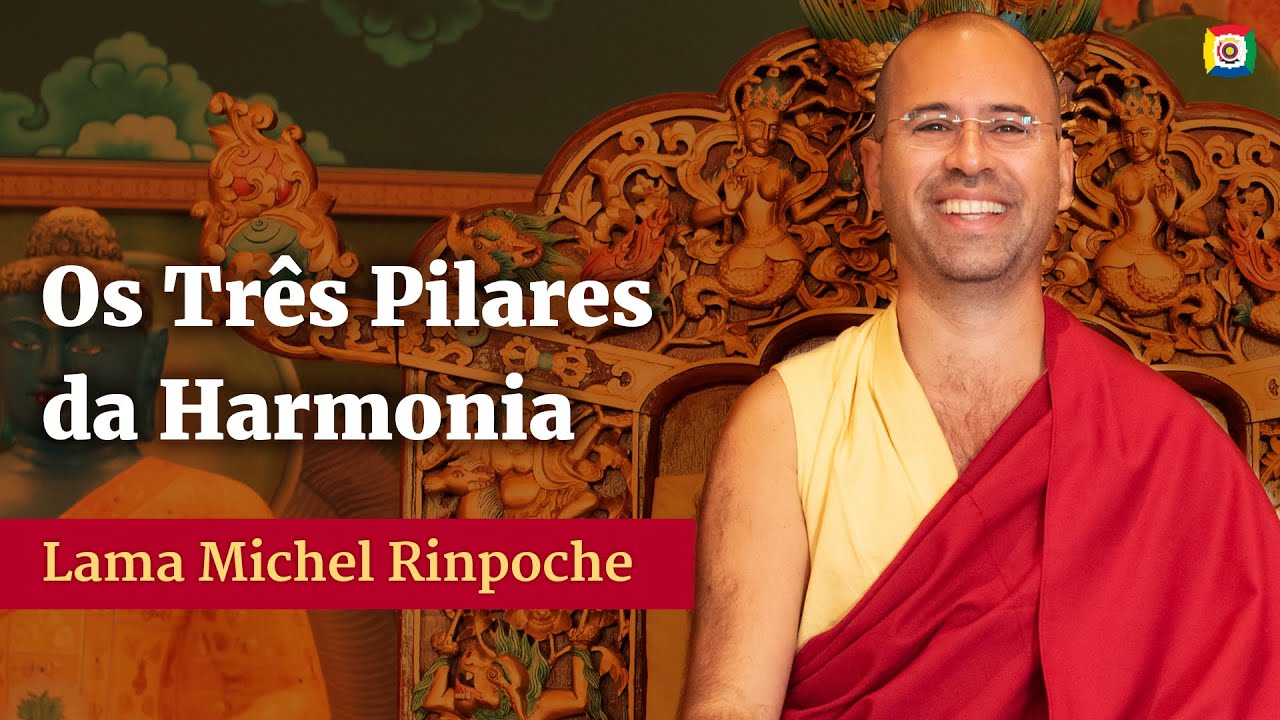 Corpo, Mente e Ambiente: Os Tr&ecirc;s Pilares da Harmonia Interior - Lama Michel Rinpoche