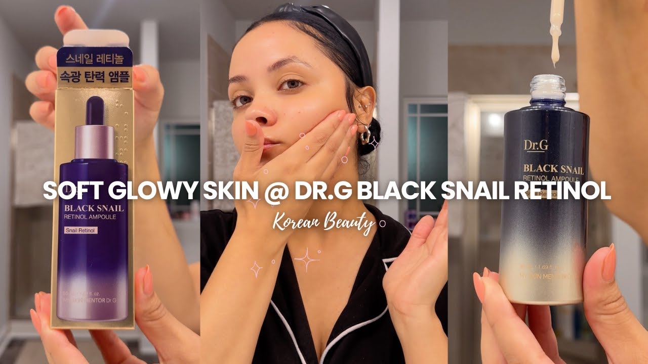 Soft & Glowy Skin with Dr.G *Anti-aging* Black Snail Retinol😍/Review/ Korean Skincare@Dr.G Global