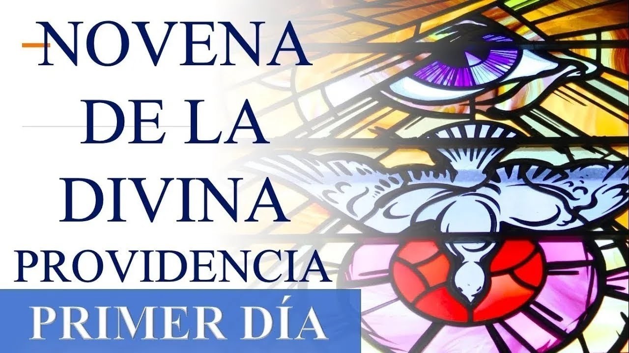 NOVENA A LA DIVINA PROVIDENCIA | ORACIONES Y REFLEXIONES | D&Iacute;A 1   D&Iacute;A PRIMERO