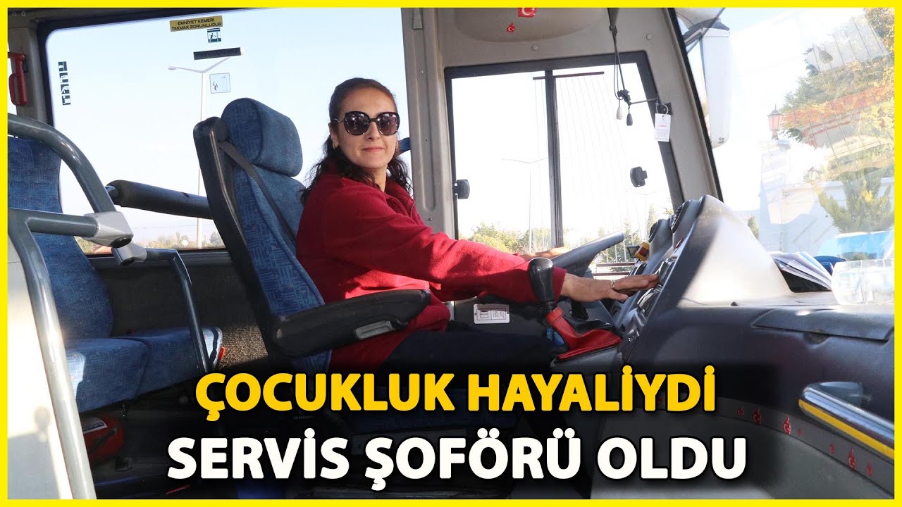 2 Çocuk Annesi Aylin, Çocukluk Hayalini Gerçekleştirip Servis Şoförü Oldu
