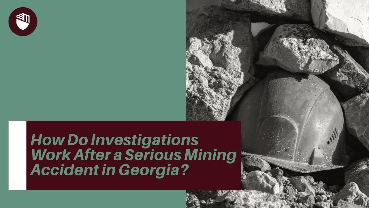 How Do Investigations Work After a Serious Mining Accident in Georgia? | Contact Malchow Johnson
