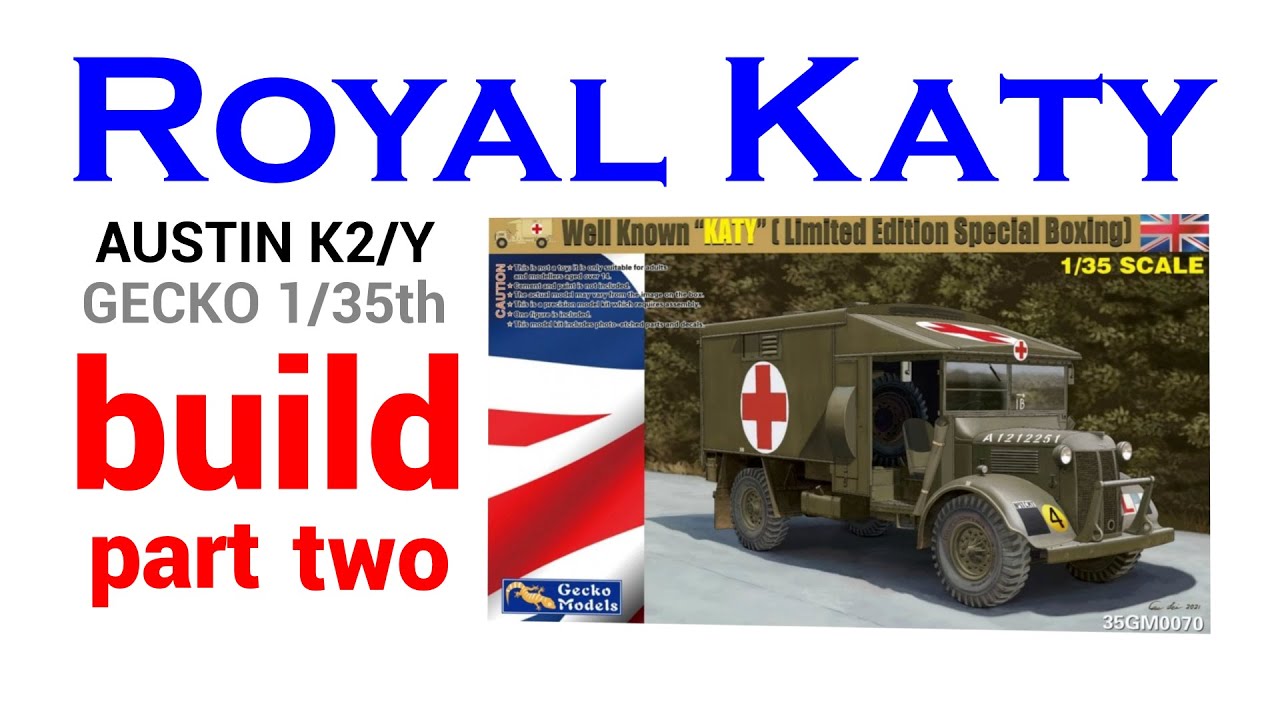 AUSTIN K2/Y KATY AMBULANCE Gecko Models build part two - 2022 brand new tooling 1/35 scale 1080p