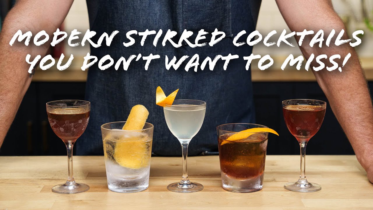 Grab a glass and Stir up these MODERN Classic Cocktails!