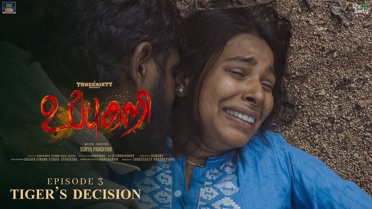 Tiger's Descision | Uppukari Official Series - உப்புகறி | ThreeSixty©