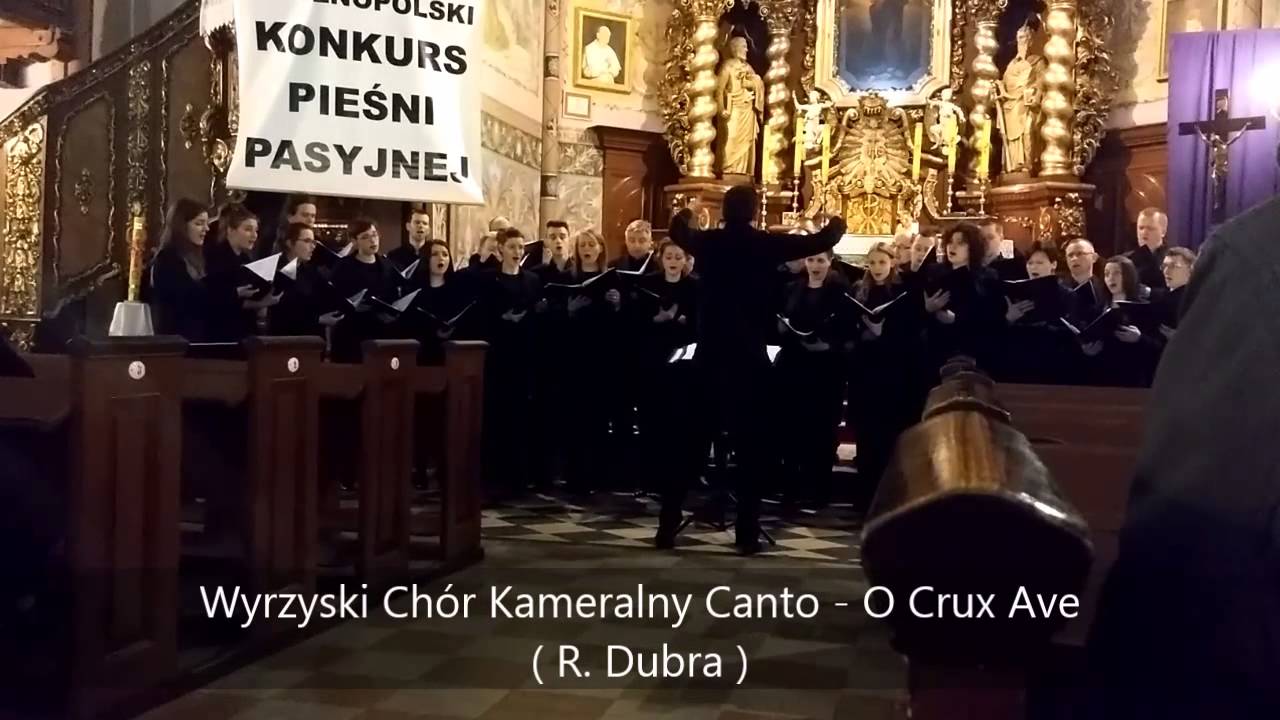 Wyrzyski Ch&oacute;r Kameralny Canto - O Crux Ave