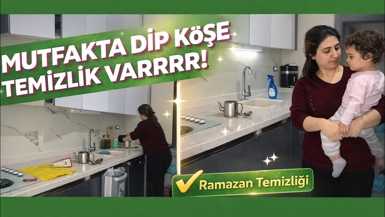 Bebeğimle Mutfağı Dip Köşe Temizledim | Ramazan Öncesi Büyük Temizlik