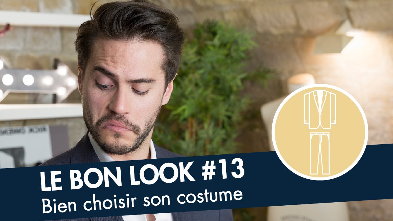 Comment choisir son COSTUME ? - Le Bon Look