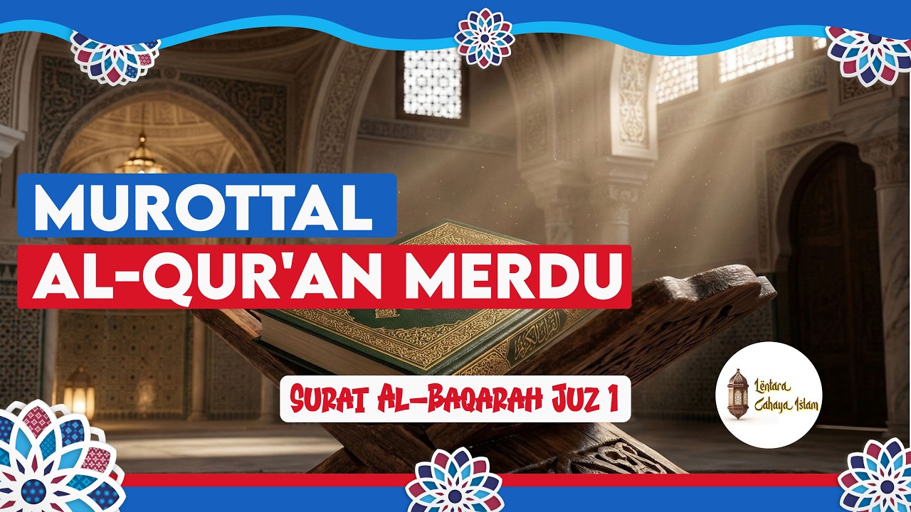 Murottal Al-Qur'an Merdu | Ngaji Merdu Surat Al-Baqarah Juz 1 | Bacaan Qur'an Penyejuk Hati