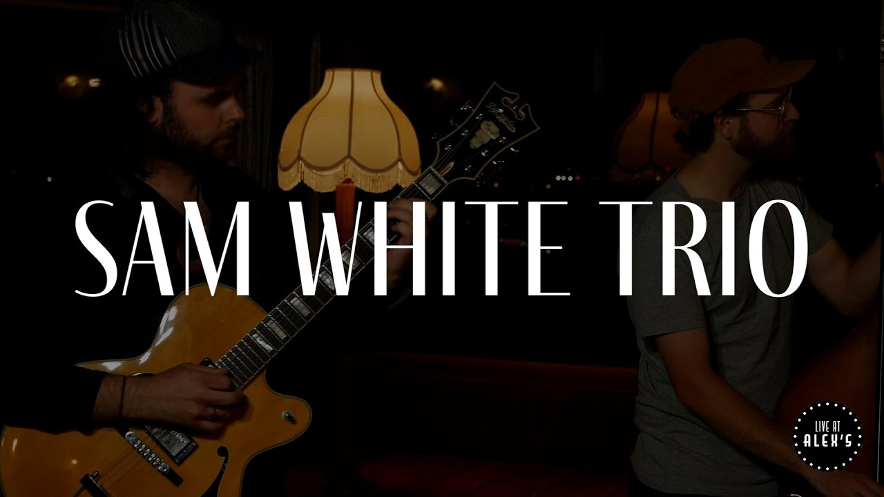 Sam White Trio - Live at Alex's