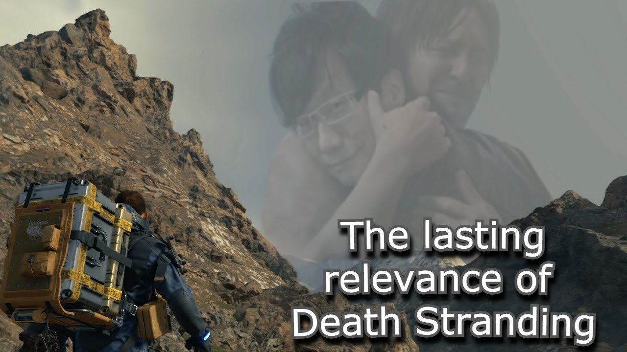 The Lasting Relevance of Death Stranding