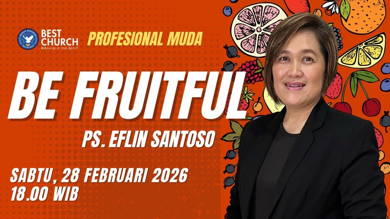 Profesional Muda | Jemaat Online Gereja BEST | Ps. Eflin Santoso | Be Fruitful