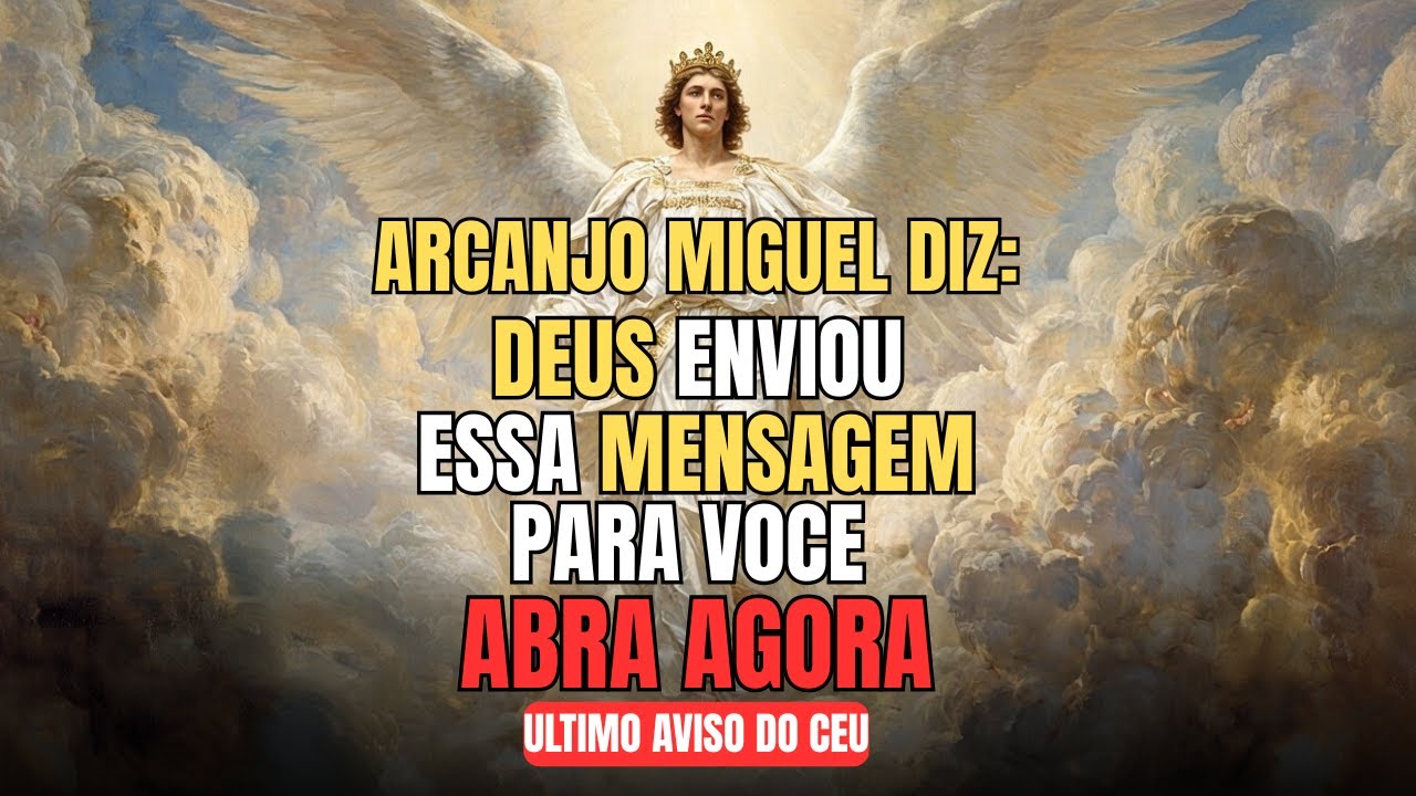 O Arcanjo Miguel Traz Uma Mensagem de Deus Para Você