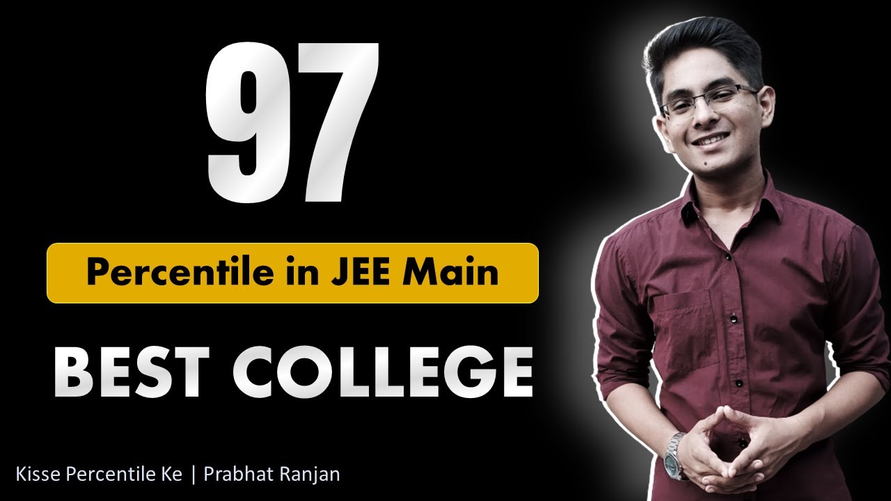 Best Engineering College at 97 Percentile in JEE Main | Kisse Percentile Ke
