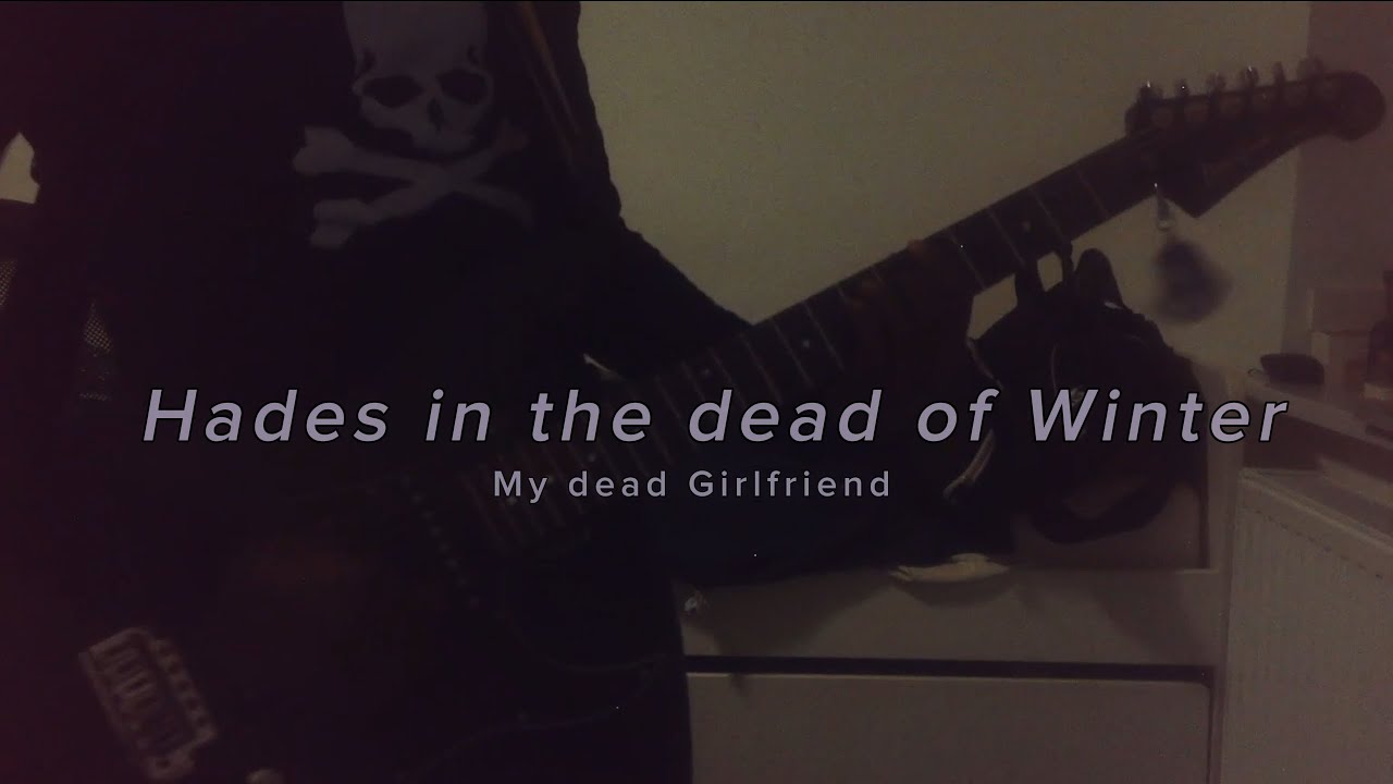 Hades in the dead of Winter - My Dead Girlfriend / Cover by W2015