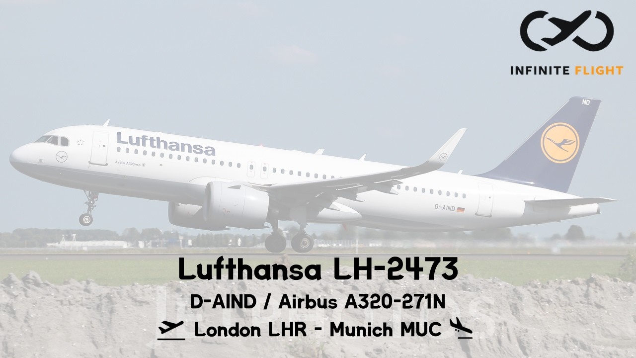 Infinite Flight // Lufthansa A20N LH-2473 // London LHR - Munich MUC