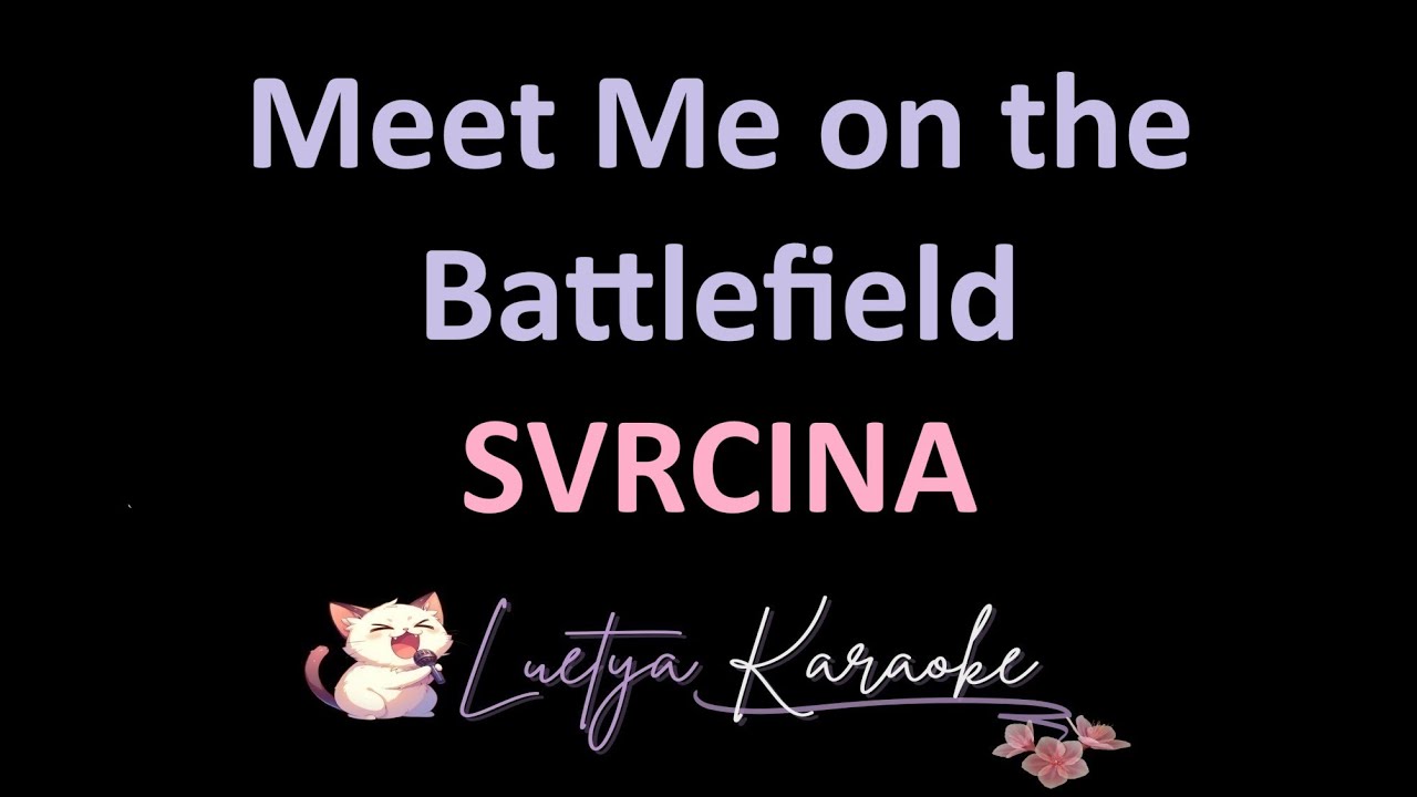 Meet Me on the Battlefield - SVRCINA