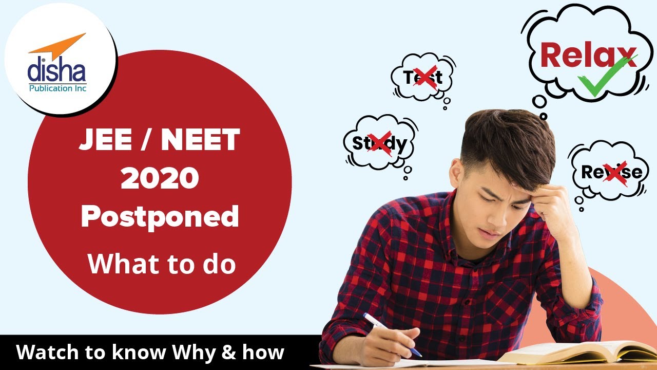 JEE/NEET 2020 Postponed What To Do: Our strategy-Time to take Break & Relax