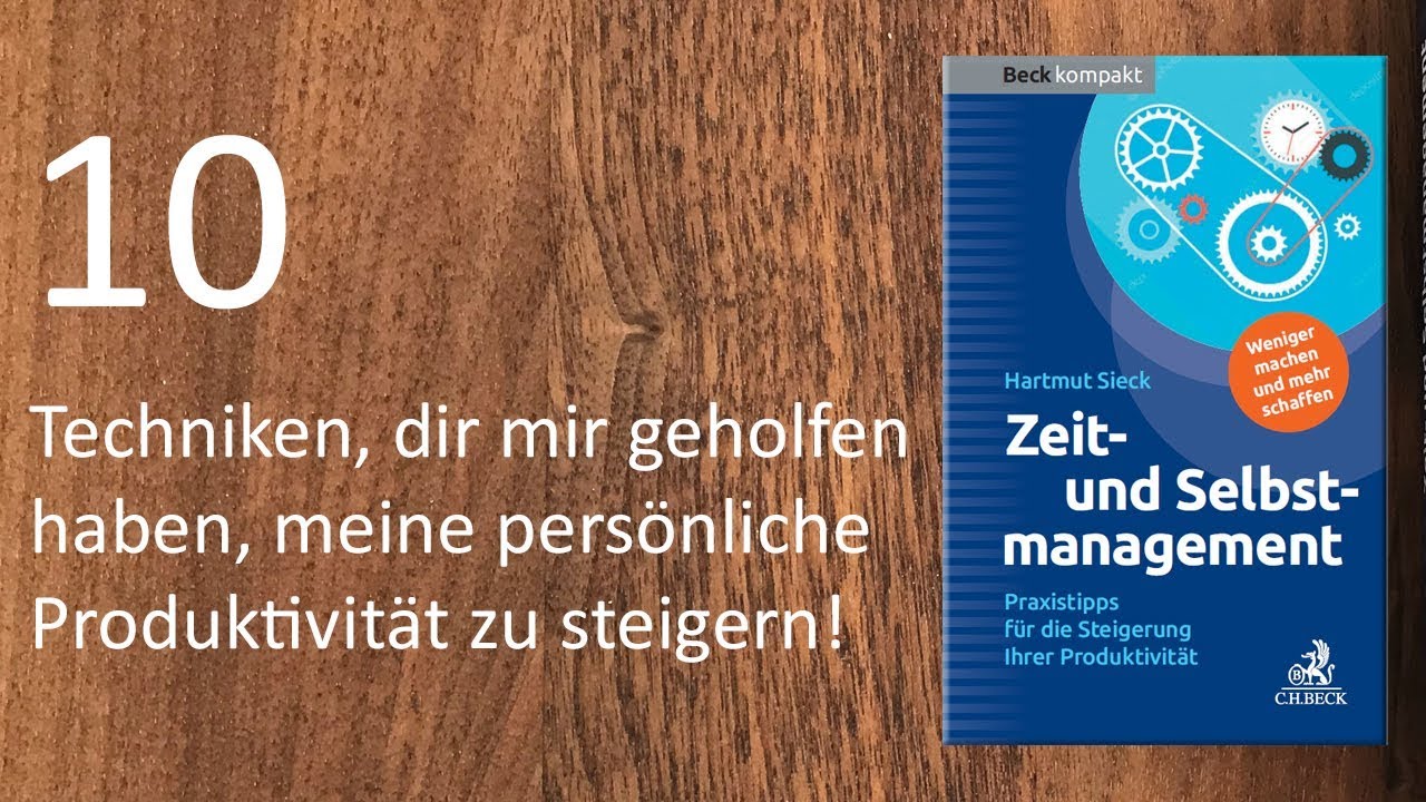 10 Tipps zum Thema Zeitmanagement / Selbstmanagement / Steigerung der persönlichen Produktivität