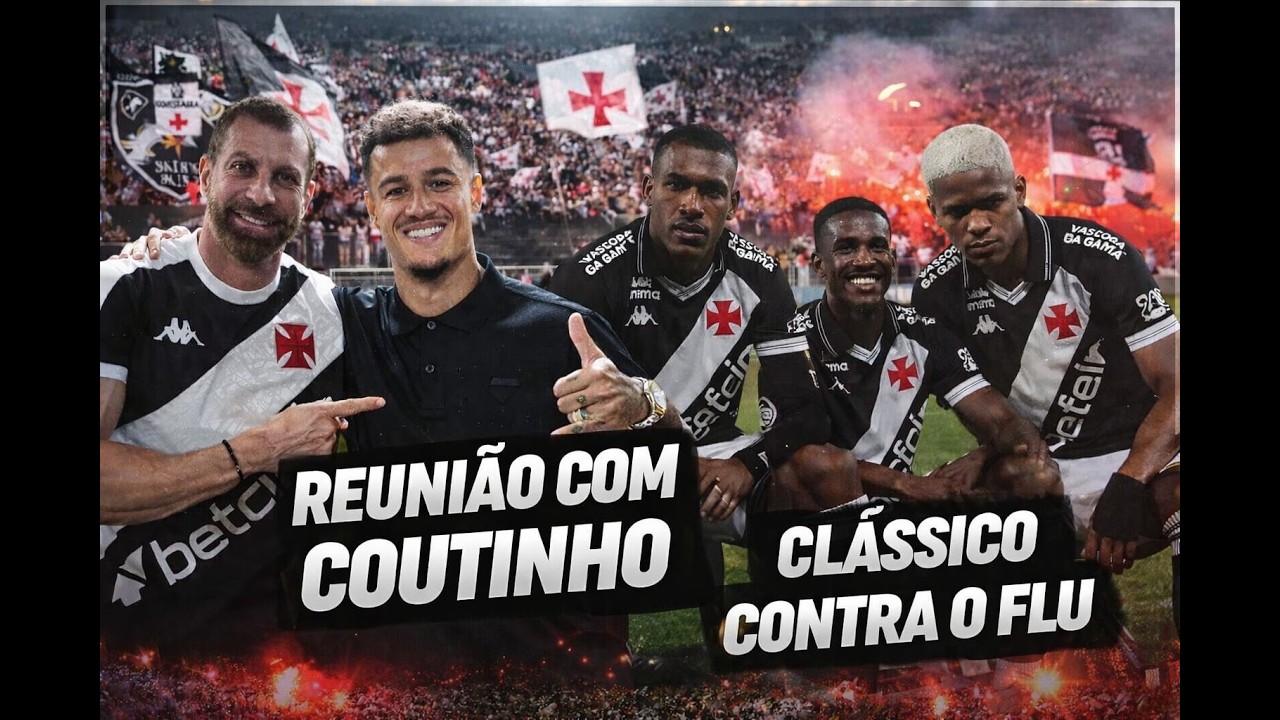 SEMANA AGITADA NO VASCO! FUTURO DE COUTINHO, PATROCÍNIO COM A BYD E CLÁSSICO CONTRA O FLUMINENSE!