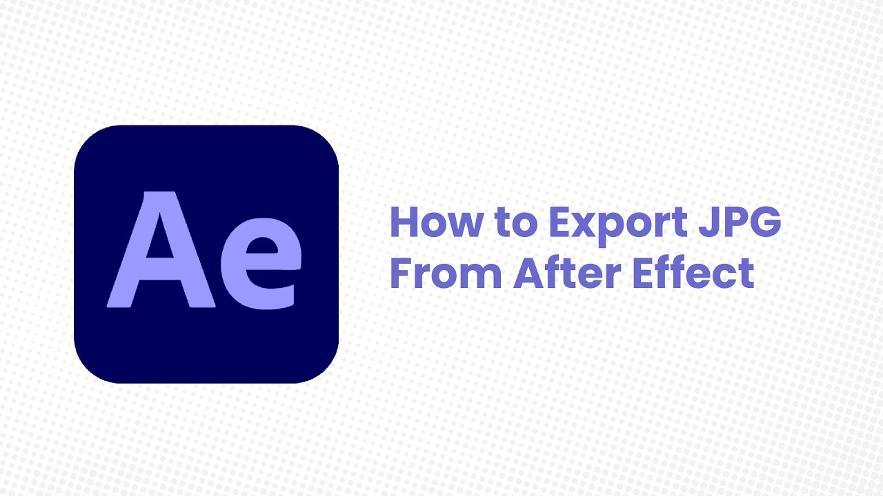 How to Export JPG From After Effect