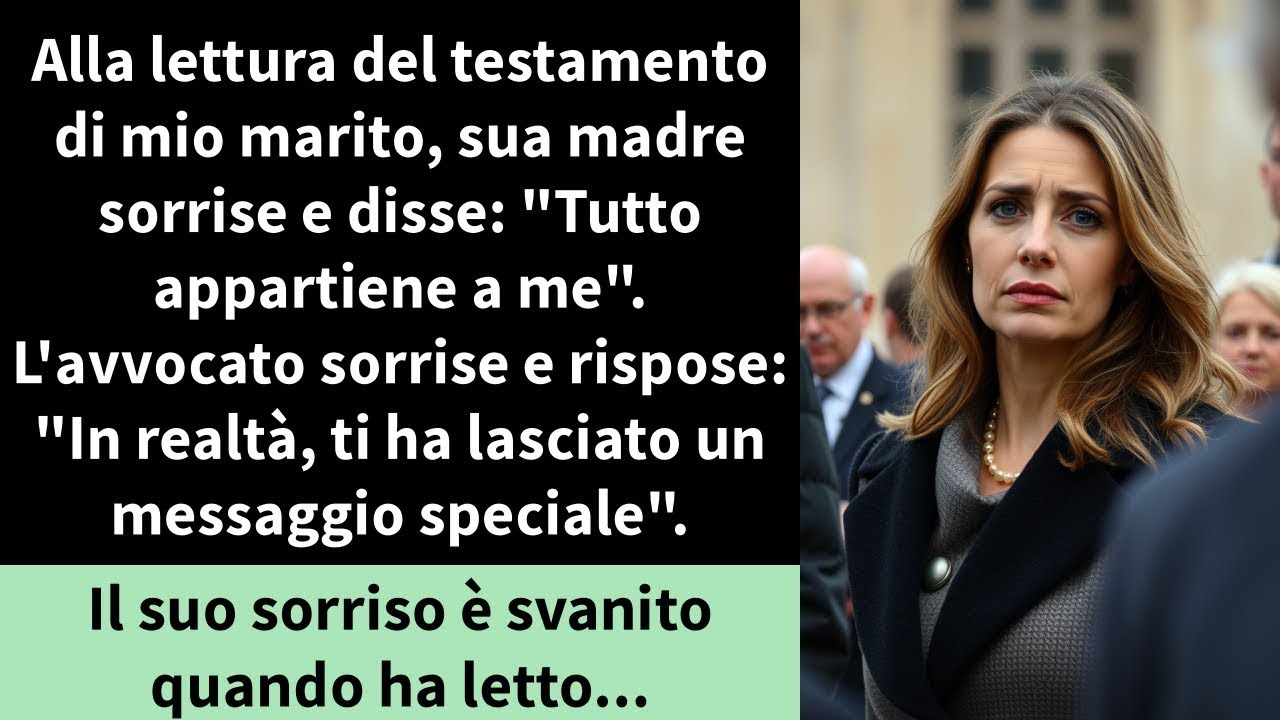 Alla lettura del testamento di mio marito, sua madre sorrise e disse   Tutto appartiene a me
