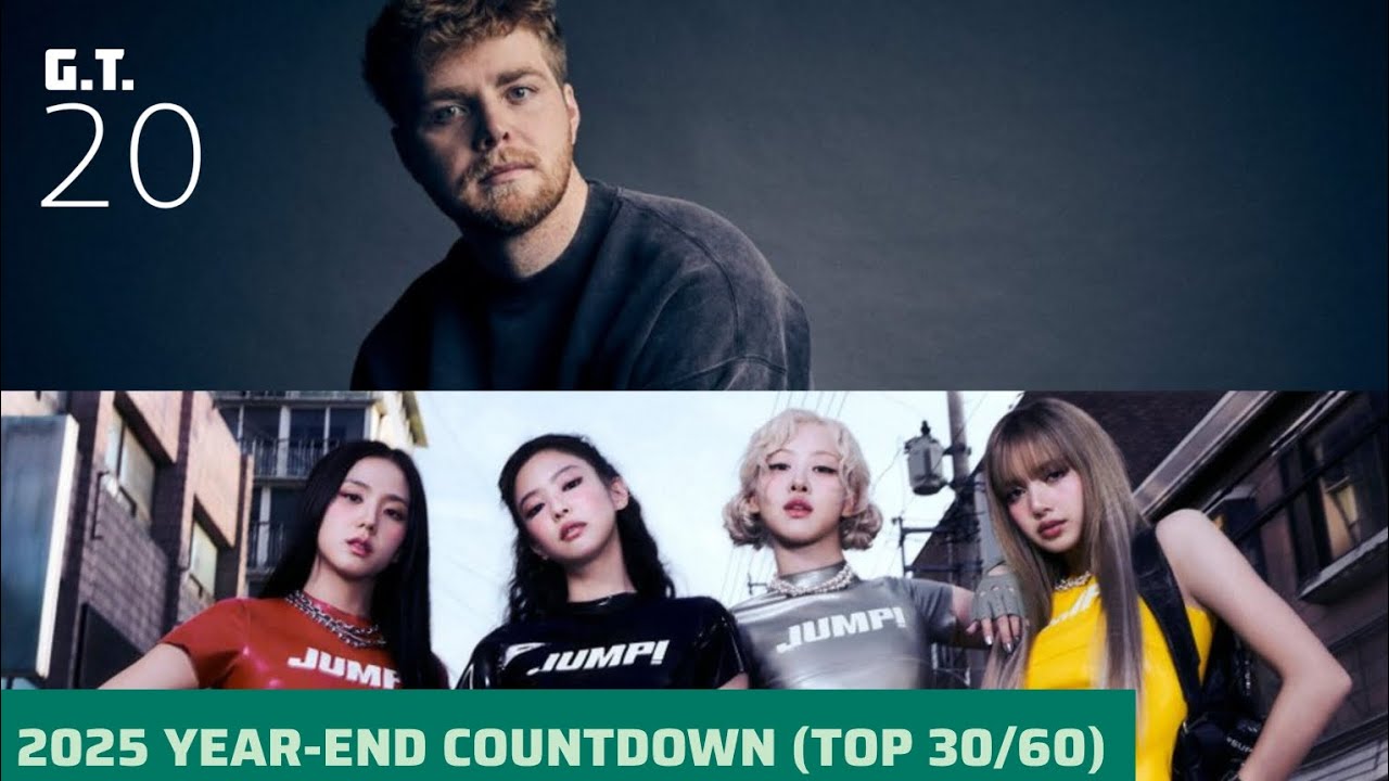 GLOBAL TOP 20 | 2025 YEAR-END COUNTDOWN (TOP 30/60)