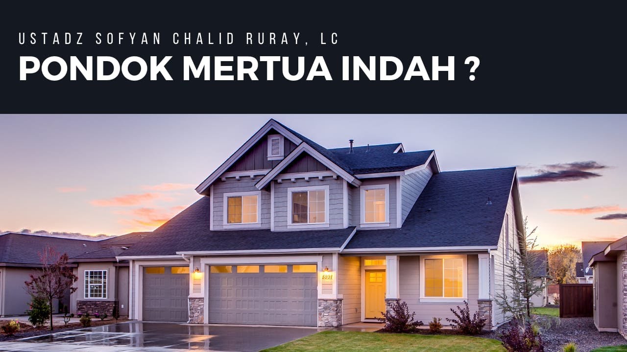 PONDOK MERTUA INDAH ? - Ustadz Sofyan Chalid Ruray, Lc