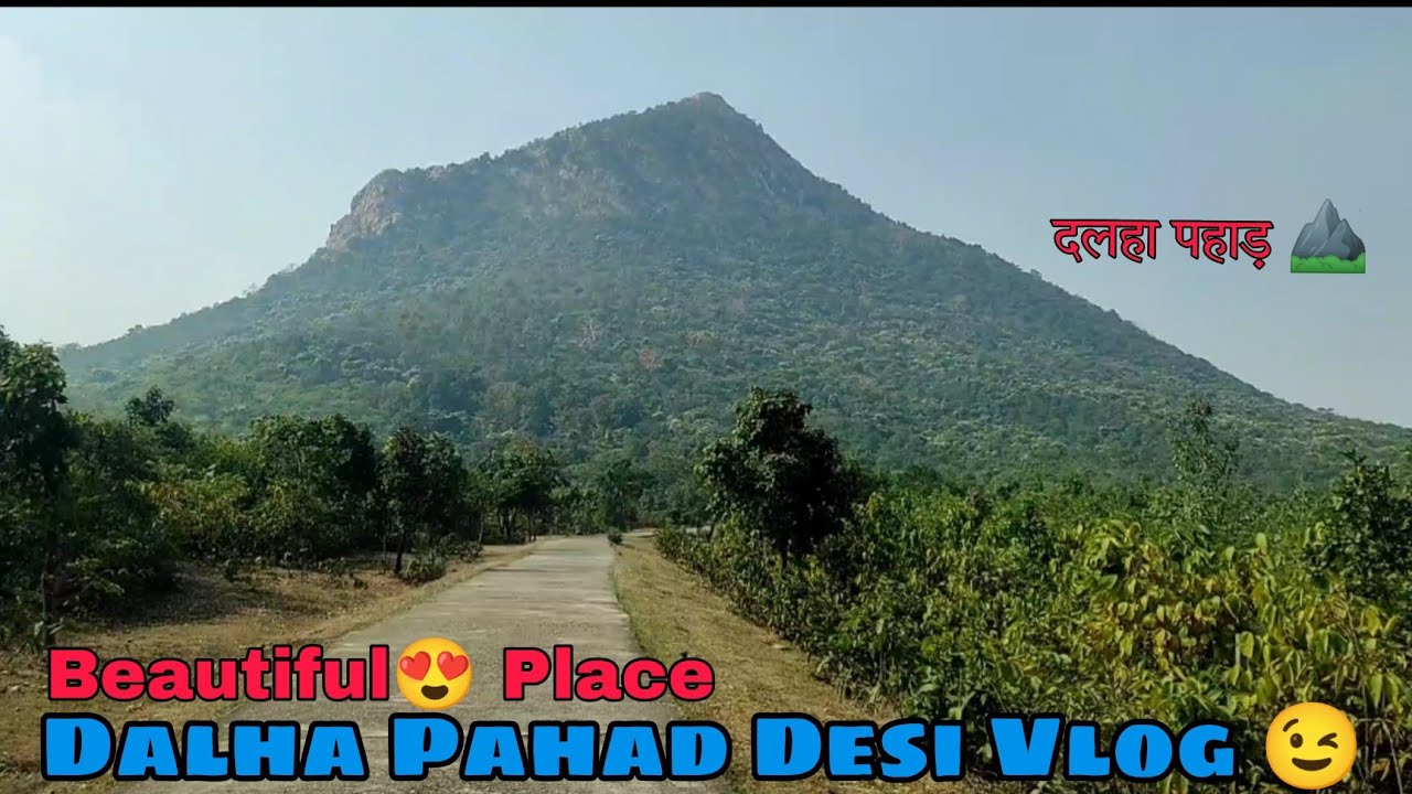 DALHA PAHAD ⛰️ DESI VLOG || BALAUDA C. G.  JANJGIR CHAMPA