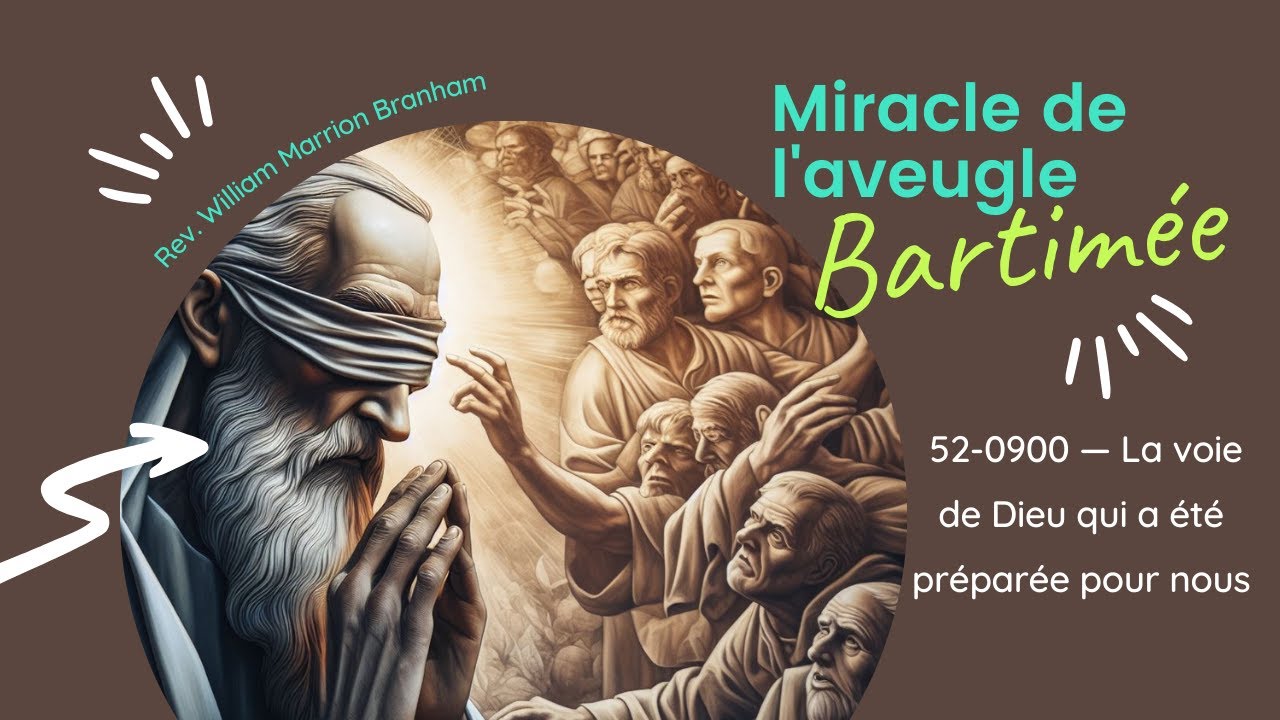 L'AVEUGLE BARTIMEE - William Marrion Branham | Histoires Edifiantes