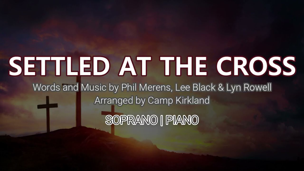 Settled at the Cross | Soprano | Vocal Guide by Sis. Mercy Luna-Tom