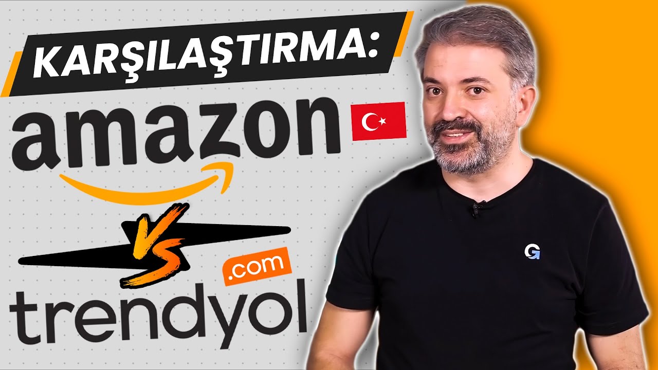 KARŞILAŞTIRMA: Amazon T&uuml;rkiye'de Satış vs Trendyol'da Satış