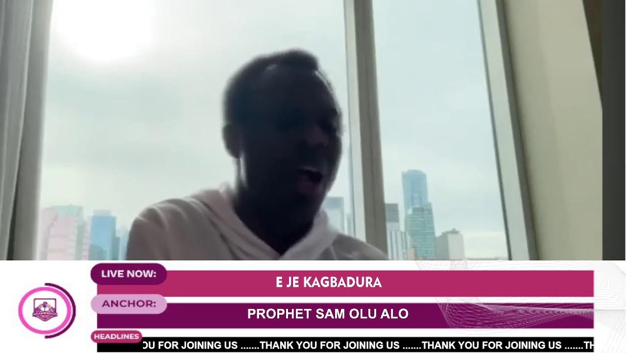 E JE KA GBADURA PELU PROPHET SAM OLU ALO
