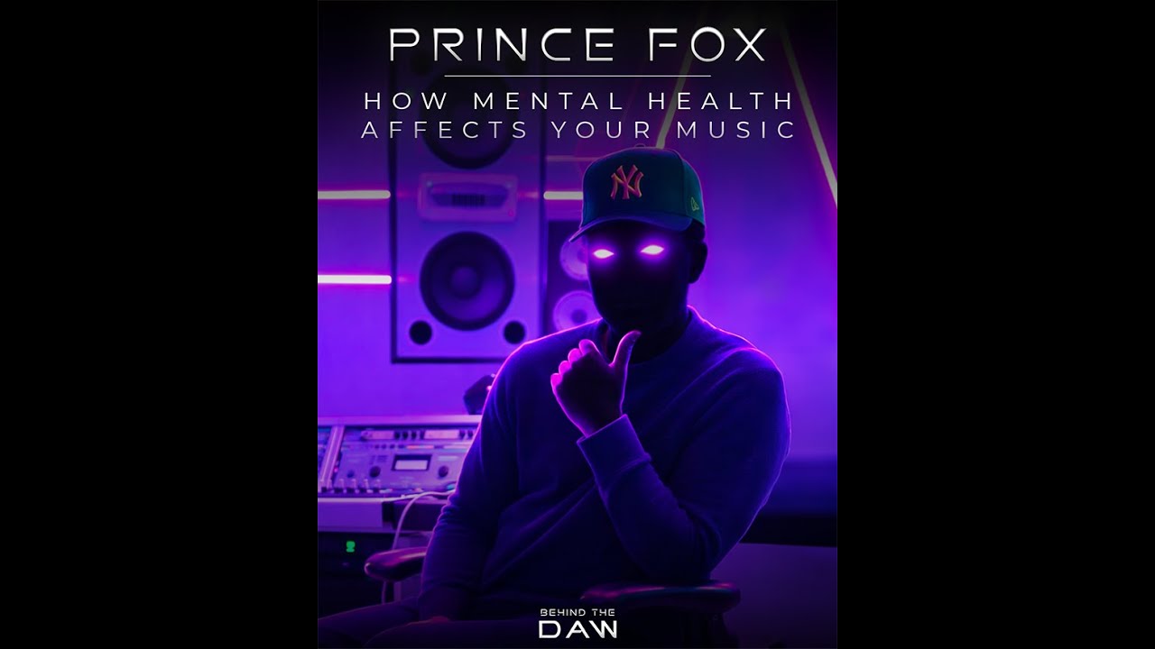 How Mental Health Affects Your Music | Prince Fox Behind The DAW