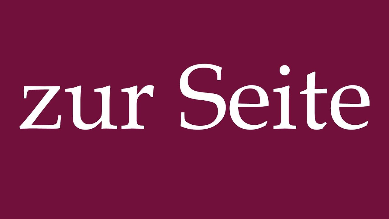 How to Pronounce ''zur Seite'' (to the side) Correctly in German