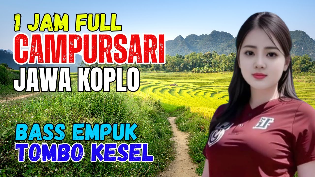 Kumpulan Tembang CAMPURSARI DANGDUT JAWA KOPLO BASS EMPUK PALING MANTAP TOMBO KESEL