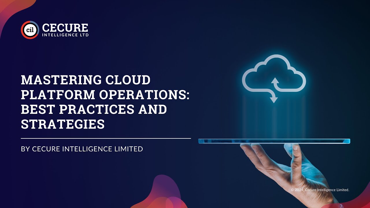 Mastering Cloud Platform Operations Best Practice - CIL Webinar