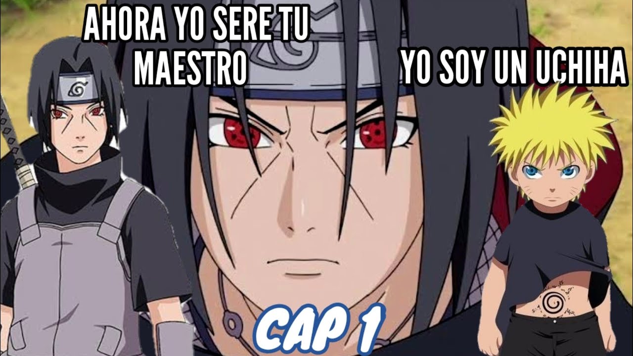 QHP Si Naruto Era Entrenado Por Itachi Desde Niño Cap 1 | 0scavenger0