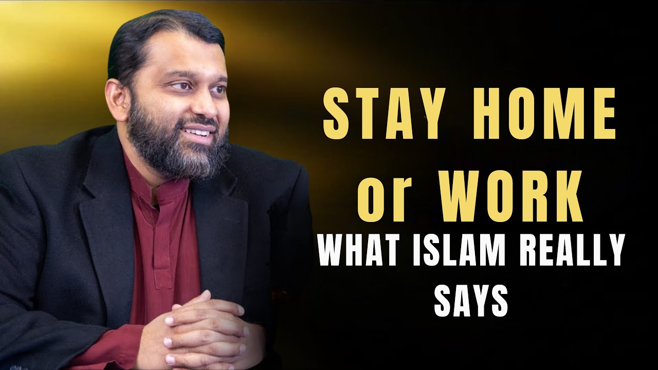 The TRUTH About Women Staying Home!, RIGHT OR WRONG? | Dr. Yasir Qadhi