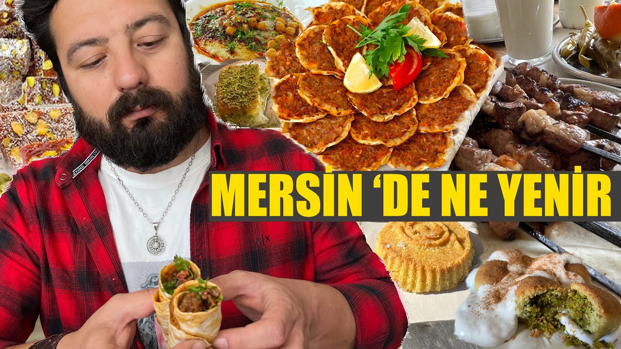 MERSİN'DE NE YENİR?. ADINI İLK KEZ DUYDUĞUMUZ LEZZETLER!..