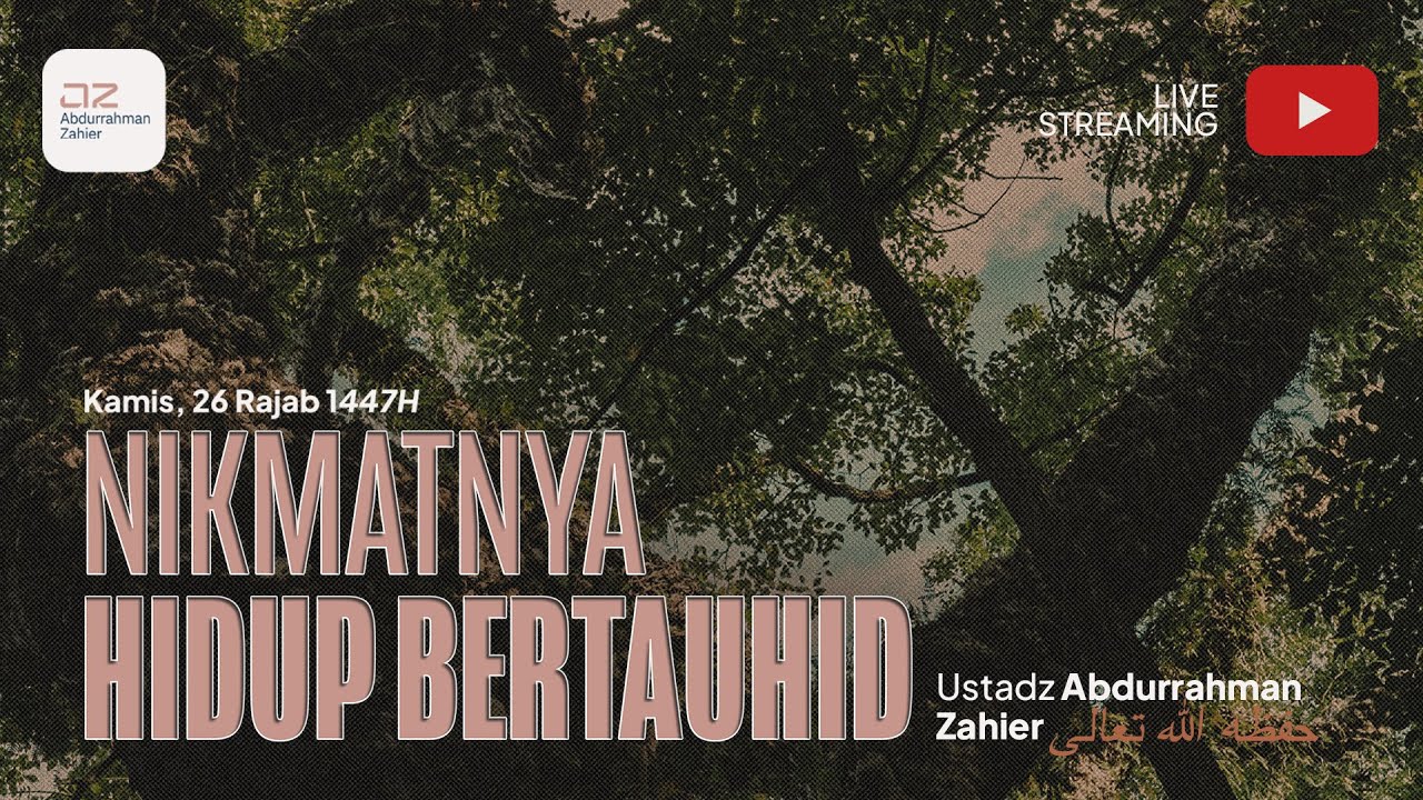 Nikmatnya Hidup Bertauhid - Ustadz Abdurrahman Zahier حفظه الله تعالى