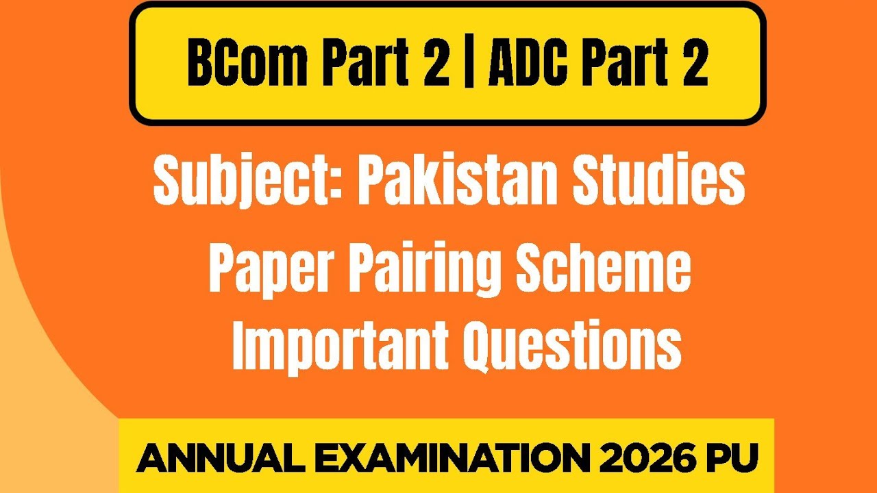 B.com ADC 2 subject pak study important Questions annual exam 2026 Punjab University.
