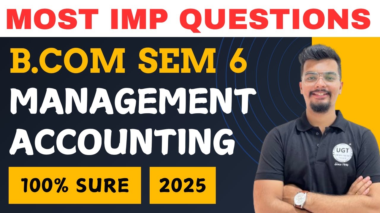 Management Accounting Most Important Questions | Bcom Sem 6 | Management Accounting - 2 | UGT