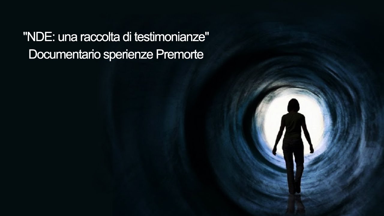 Documentario esperienze premorte - Near death experiences documentary. By Lara Peviani