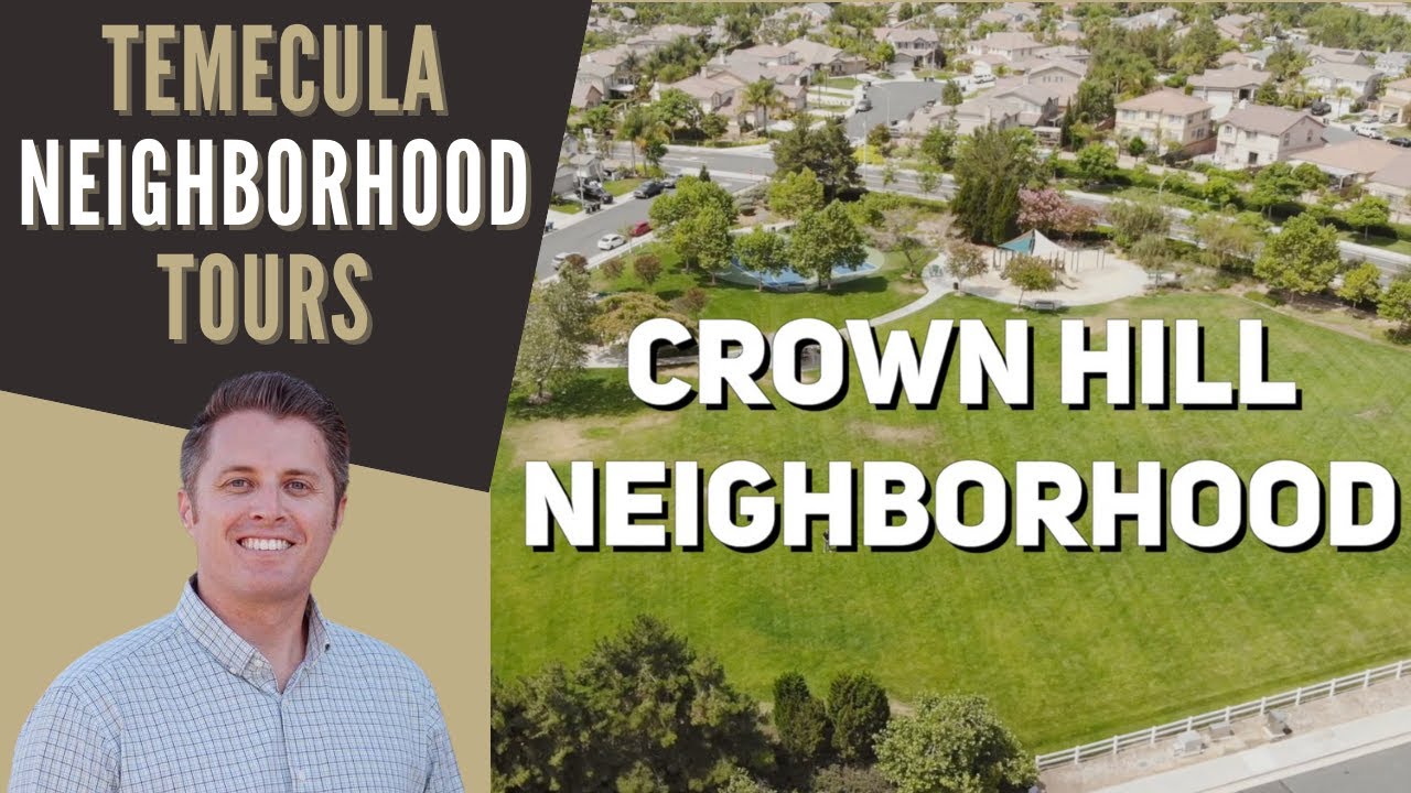 Temecula Neighborhood Tours - Crowne Hill - Chris Holden, REALTOR&reg;