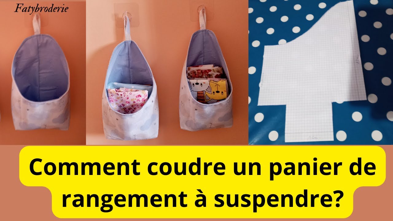 COMMENT COUDRE UN PANIER DE RANGEMENT A SUSPENDRE ?