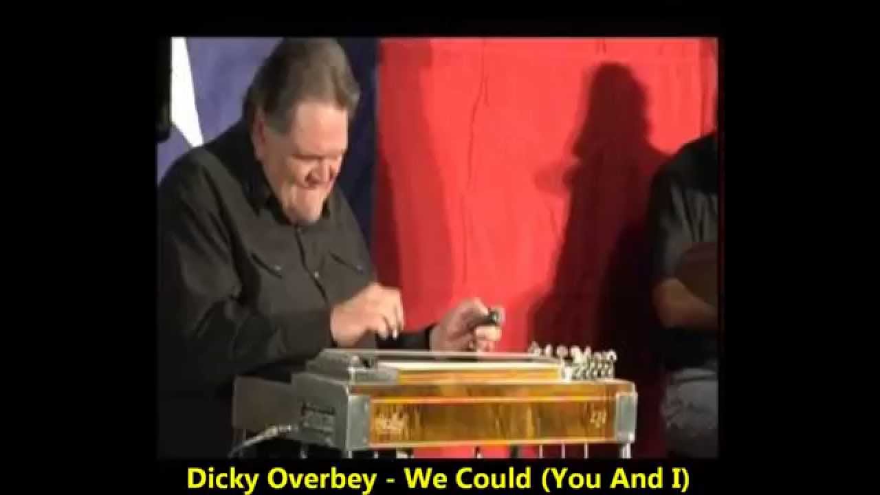 Dicky Overbey - We Could You And I