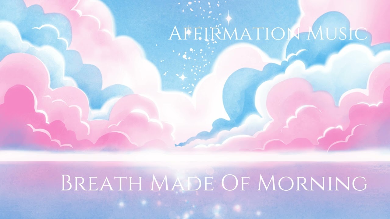 Breath Made Of Morning 🌿 | Inner Peace & Mindfulness Manifestation | Ambient Healing