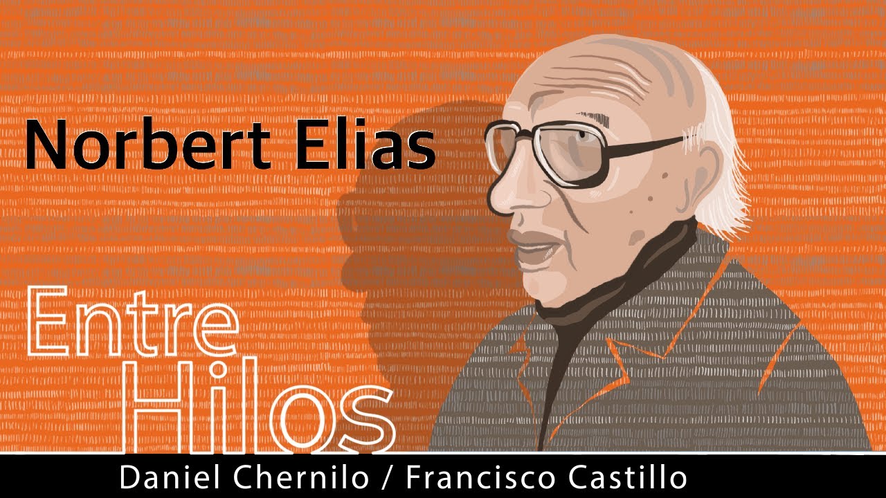 Entre Hilos: Norbert Elias, 